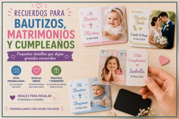 Imanes personalizados para bautizos, matrimonios y cumpleaños con fotografías, nombres y fechas impresas en alta calidad para regalar a invitados y familiares.
